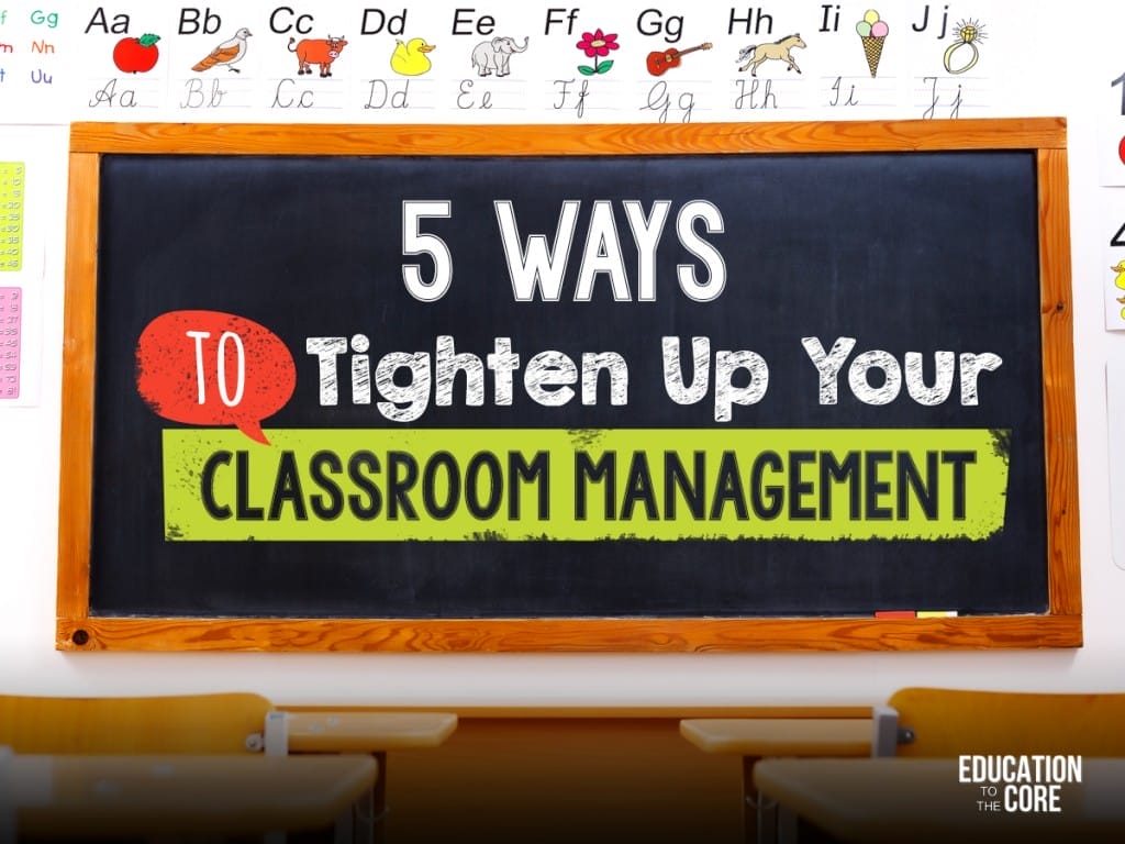 5 Ways to Tighten Up Your Classroom Management