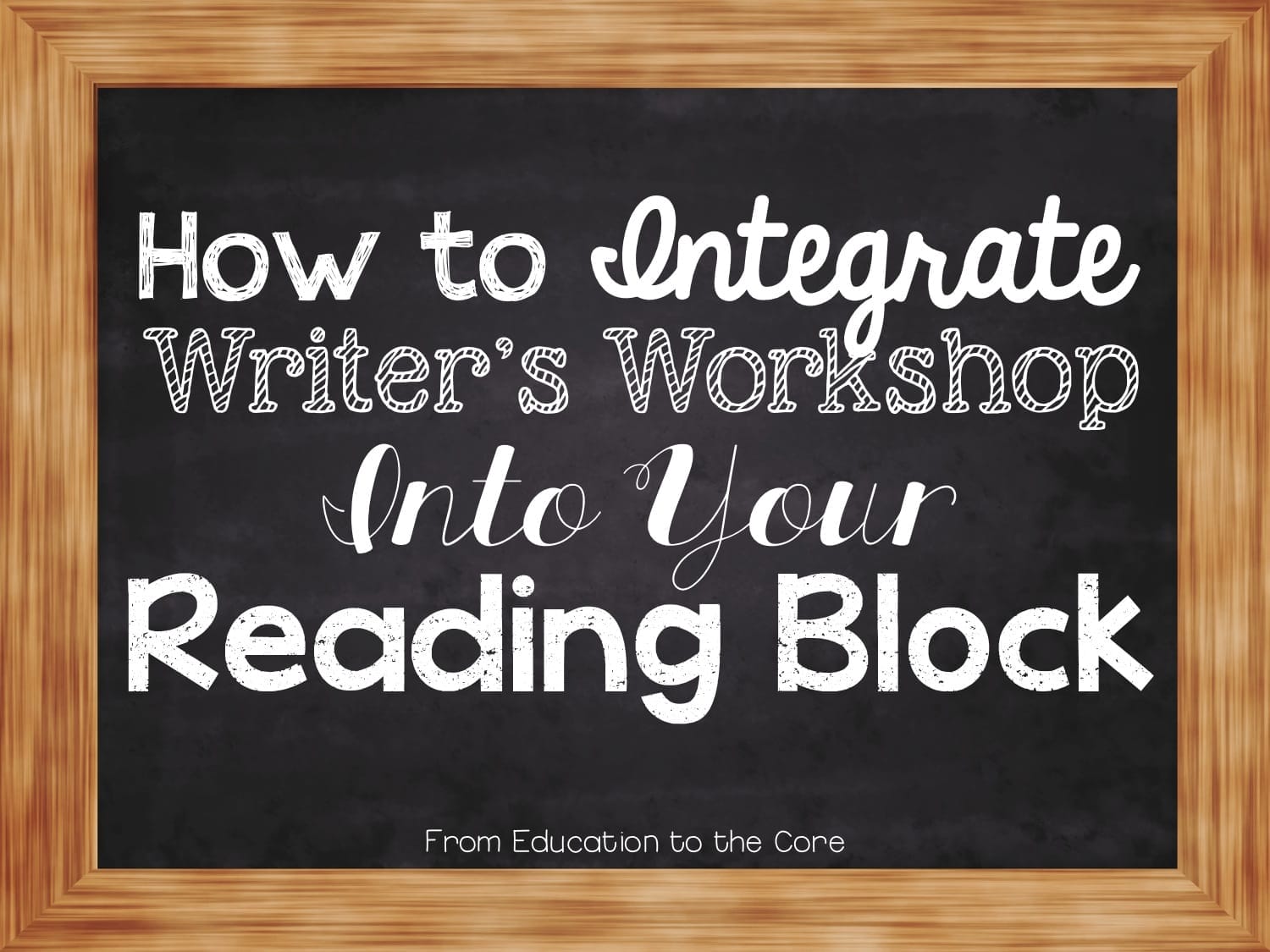 Integrating Writer's Workshop Into Your Reading Block