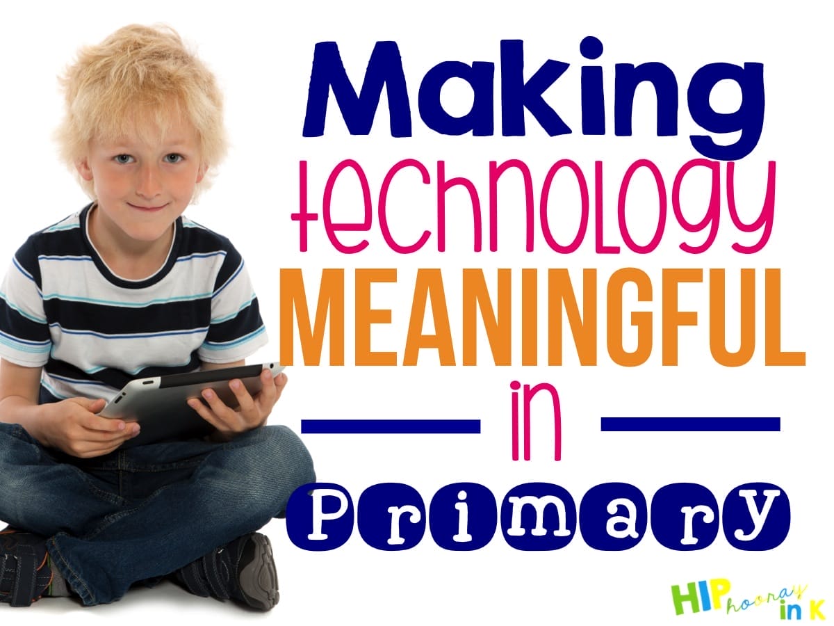 Making Technology Meaningful in Primary