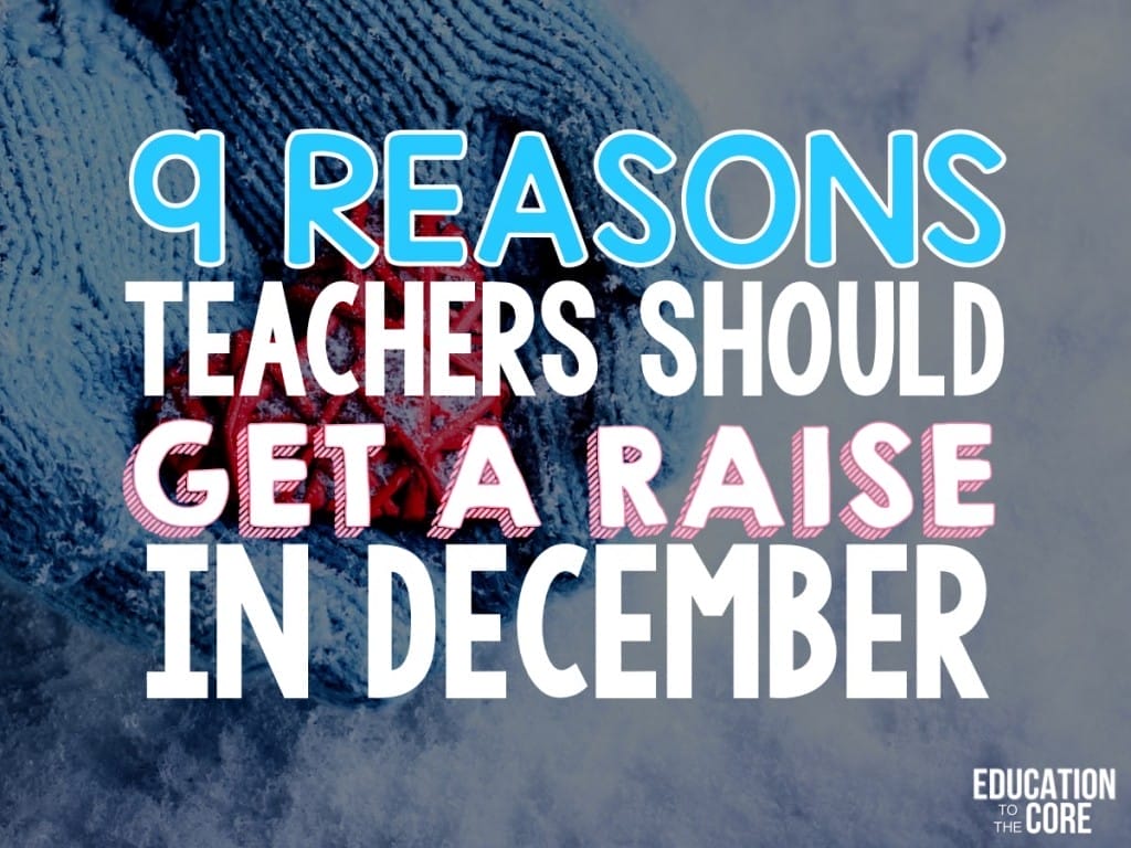 9 Reasons Teachers Should Get a Raise in December