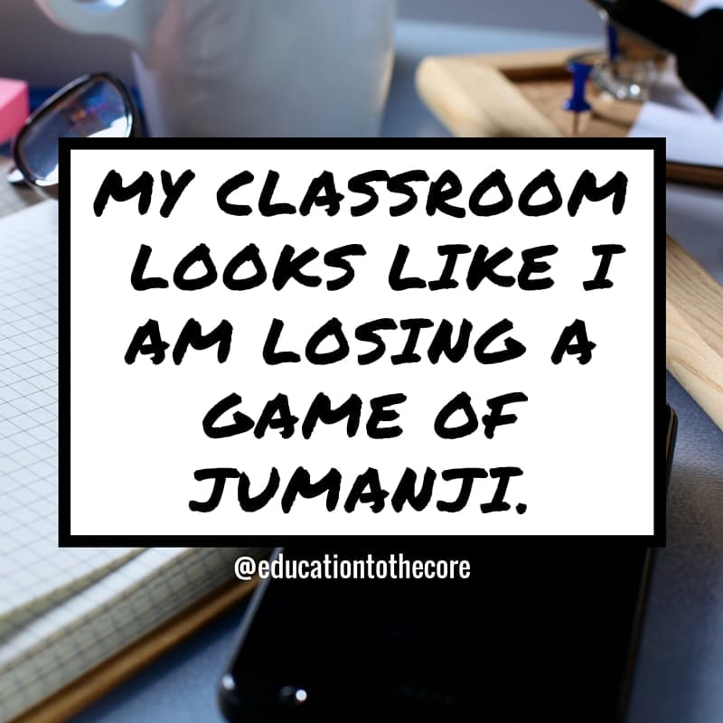 Our classrooms can change from "tidy" to "cyclone" in a matter of 10 minutes.