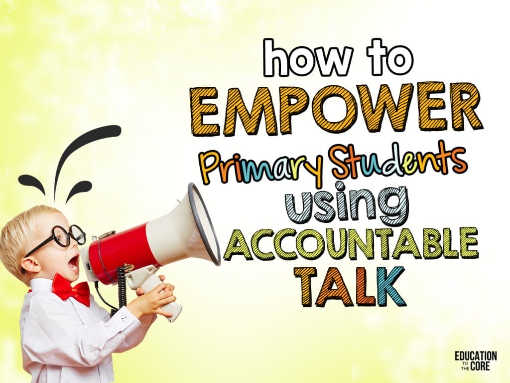 How to Empower Primary Students Using Accountable Talk 