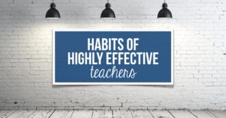 Habits of Highly Effective Teachers