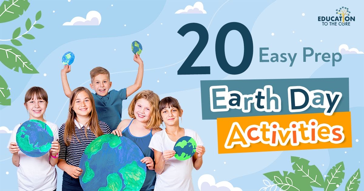 20 Easy Prep Earth Day Activities | Education to the Core
