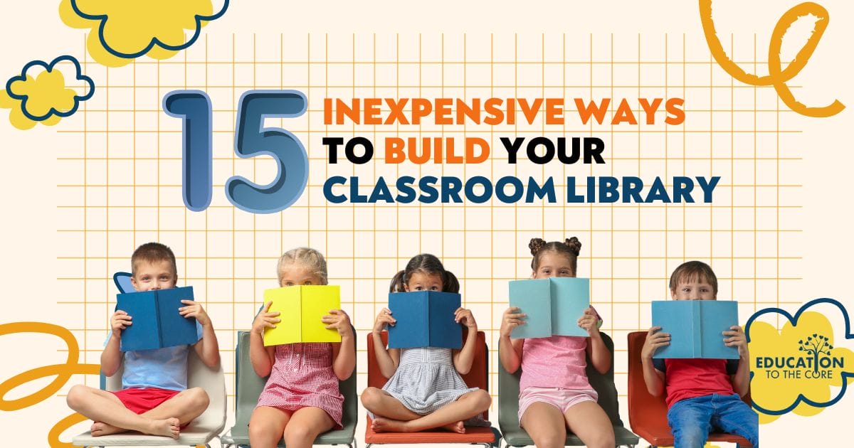 15 Inexpensive Ways to Build Your Classroom Library