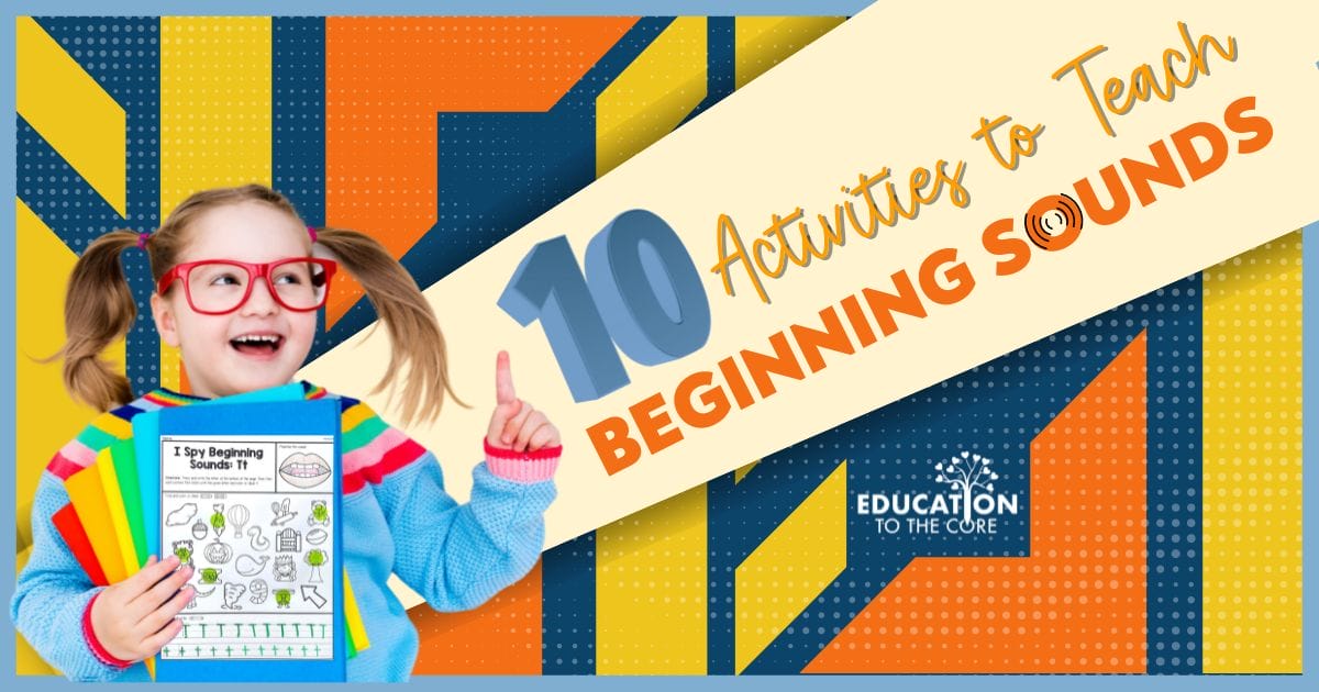 10 Activities to Teach Beginning Sounds