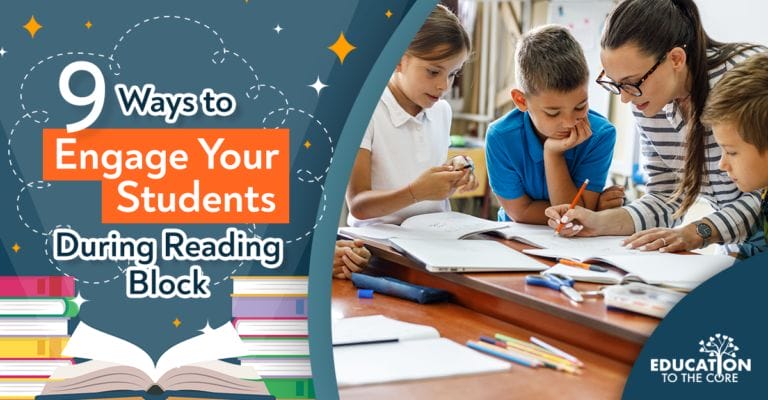 9 Ways to Engage Your Students During Reading Block