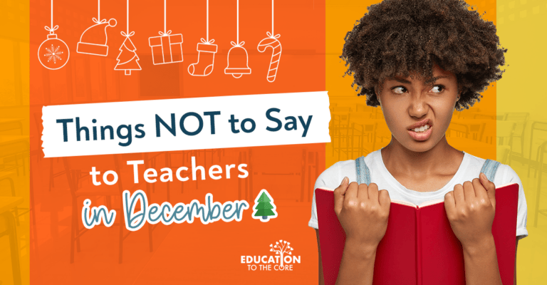 Things NOT to Say to Teachers in December