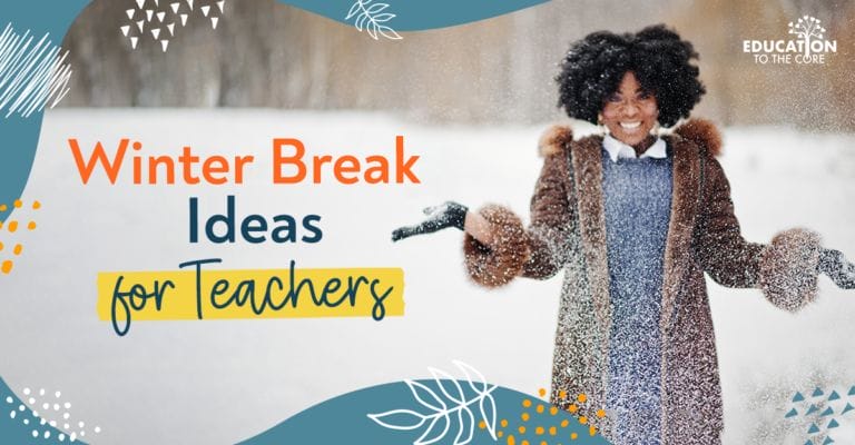 Winter Break Ideas for Teachers
