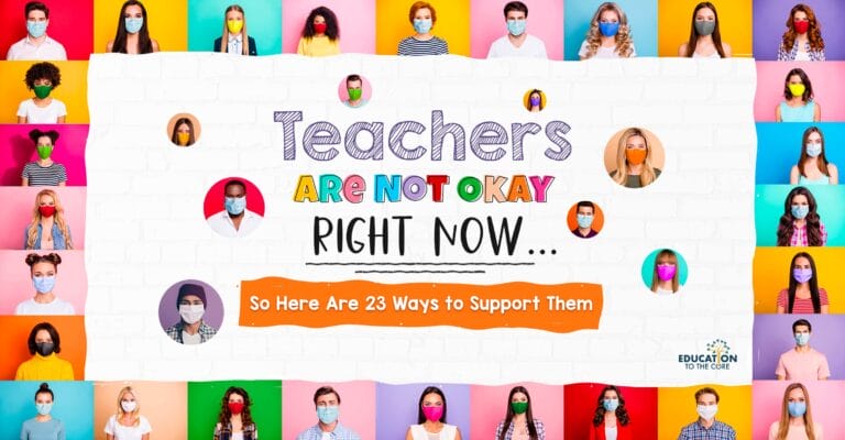 Teachers Are Not Okay Right Now... Here Are Ways to Support Them