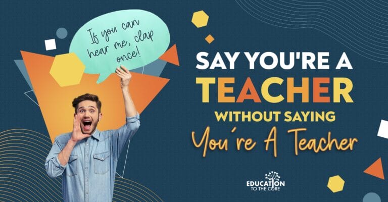 Say You're A Teacher Without Saying You're A Teacher