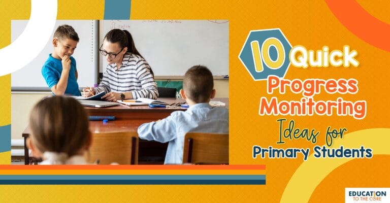 10 Quick Progres Monitoring Ideas for Primary Students