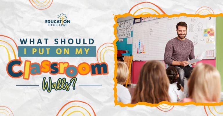What Should I Put On My Classroom Walls?