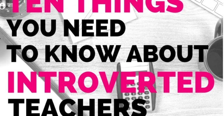 Ten Things You Need to Know About Introverted Teachers