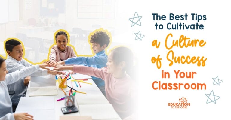 The Best Tips to Cultivate a Culture of Success in Your Classroom